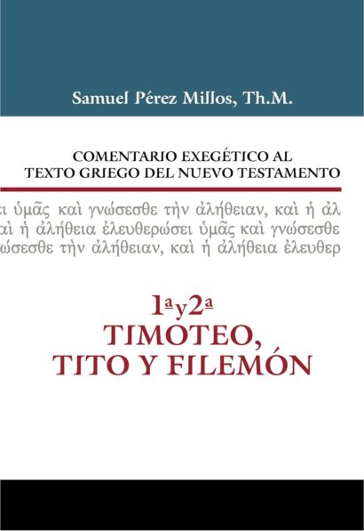 Comentario Exegético al texto griego del N.T. – 1 y 2 Timoteo, Tito y Filemón